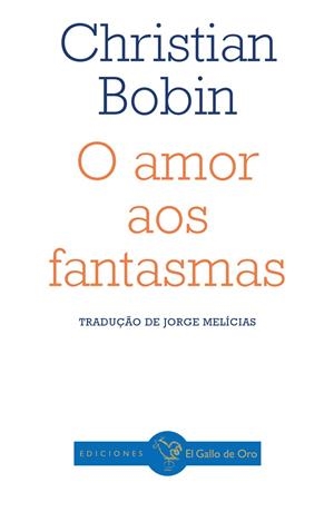 O AMOR AOS FANTASMAS | 9788412975369 | BOBIN, CHRISTIAN