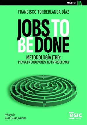 JOBS TO BE DONE | 9788411921923 | TORREBLANCA DIAZ, FRANCISCO