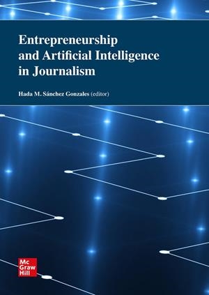 ENTREPRENEURSHIP AND ARTIFICIAL INTELLIGENCE IN JOURNALISM | 9788448648282 | SANCHEZ, H.