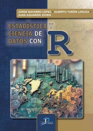 ESTADISTICA Y CIENCIA DE DATOS CON R | 9788490525548 | NAVARRO LÓPEZ, JORGE