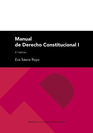 MANUAL DE DERECHO CONSTITUCIONAL I (4 EDICIÓN) | 9791387705626 | SAENZ ROYO, EVA