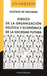 ESBOZO DE LA ORGANIZACION POLITICA Y ECONOMICA DE LA SOCIEDAD FUTURA | 9788472099562 | DE MOLINARI, GUSTAVE