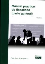 MANUAL PRACTICO DE FISCALIDAD PARTE GENERAL (7 EDICIÓN) | 9788445449172 | CHICO DE LA CAMARA, PABLO