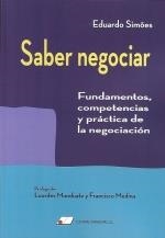 SABER NEGOCIAR : FUNDAMENTOS, COMPETENCIAS Y PRACTICA DE LA NEGOCIACIÓN | 9788479916497 | SIMOES, EDUARDO
