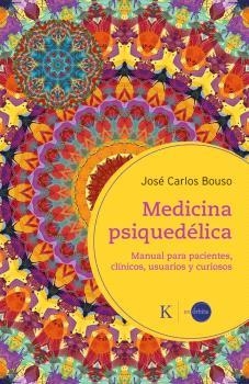 MEDICINA PSIQUEDÉLICA | 9788411212410 | BOUSO, JOSÉ CARLOS