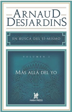 EN BUSCA DEL SÍ-MISMO. VOL. 2 :  MÁS ALLÁ DEL YO | 9781733034029 | DESJARDINS, ARNAUD