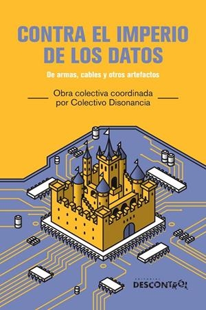 CONTRA EL IMPERIO DE LOS DATOS | 9788418283932 | OBRA COLECTIVA COORDINADA POR COLECTIVO DISONACIA