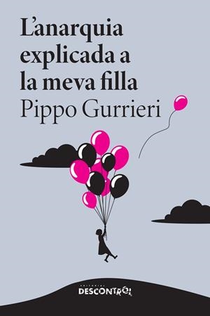 ANARQUIA EXPLICADA A LA MEVA FILLA, L' | 9788418283895 | GURRIERI, PIPPO