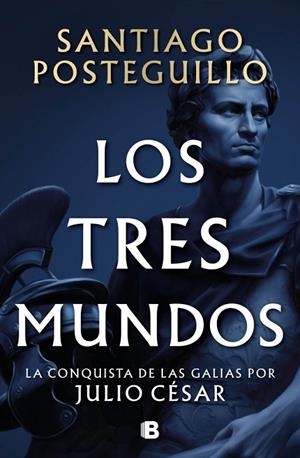 TRES MUNDOS, LOS (SERIE JULIO CÉSAR 3) | 9788466682701 | POSTEGUILLO, SANTIAGO