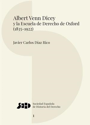 ALBERT VENN DICEY Y LA ESCUELA DE DERECHO DE OXFORD (1835-1922) | 9791370063856 | DIAZ RICO, JAVIER CARLOS