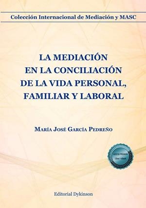 MEDIACIÓN EN LA CONCILIACIÓN DE LA VIDA PERSONAL, FAMILIAR Y LABORAL, LA | 9791370065270 | GARCIA PEDREÑO, MARIA JOSE