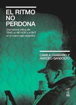 RITMO NO PERDONA, EL | 9789878272405 | CAAMAÑO, CAMILA / GANDOLFO, AMADEO