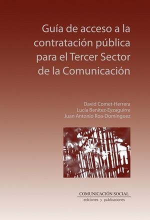 GUÍA DE ACCESO A LA CONTRATACIÓN PÚBLICA PARA EL TERCER SECTOR DE LA COMUNICACIÓN | 9788410176126 | BENITEZ EYZAGUIRRE, LUCIA / COMET HERRERA, D.