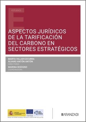 ASPECTOS JURIDICOS DE LA TARIFICACIÓN DEL CARBONO EN SECTORES ESTRATÉGICOS | 9788410788589 | VILLAR EZCURRA, MARTA / ALVARO, ANTON