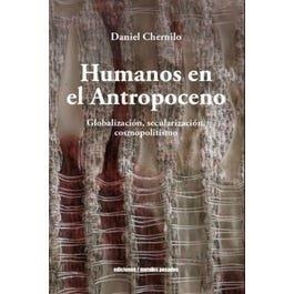 HUMANOS EN EL ANTROPOCENO | 9789566426066 | CHERNILO, DANIEL