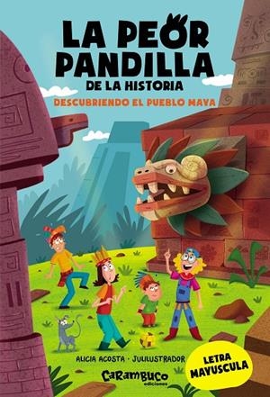 PEOR PANDILLA DE LA HISTORIA, LA. DESCUBRIENDO EL PUEBLO MAYA | 9788410252424 | ACOSTA, ALICIA