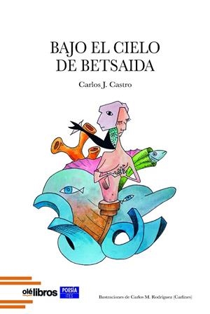 BAJO EL CIELO DE BETSAIDA | 9791387620974 | CASTRO, CARLOS J.