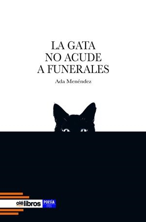GATA NO ACUDE A FUNERALES, LA | 9791387620868 | MENENDEZ, ADA