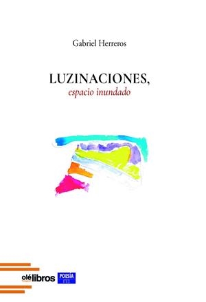LUZINACIONES, ESPACIO INUNDADO | 9791387951030 | HERREROS, GABRIEL