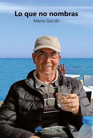 LO QUE NO NOMBRAS | 9791387571535 | GARCES, MARTA
