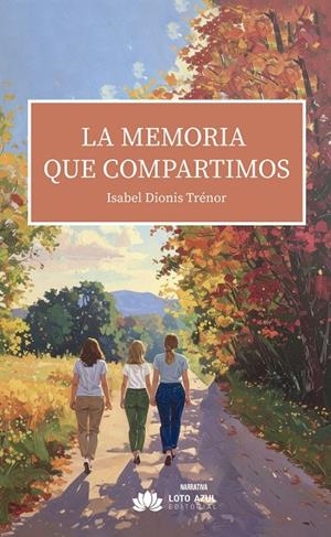MEMORIA QUE COMPARTIMOS, LA | 9791387571610 | DIONIS TRENOR, ISABEL