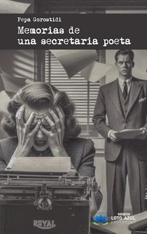 MEMORIAS DE UNA SECRETARIA POETA | 9791387571412 | GOROSTIDI, PEPA
