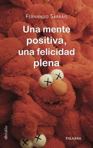 MENTE POSITIVA, UNA FELICIDAD PLENA, UNA | 9788413684802 | SARRAIS OTEO, FERNANDO