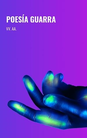 POESÍA GUARRA | 9788412935851 | VARIOS AUTORES
