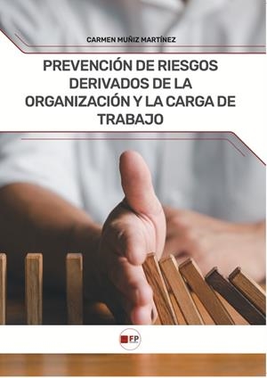 PREVENCIÓN DE RIESGOS DERIVADOS DE LA ORGANIZACIÓN Y LA CARGA DE TRABAJO (CFGS) | 9788412846577 | MUÑIZ MARTINEZ, CARMEN