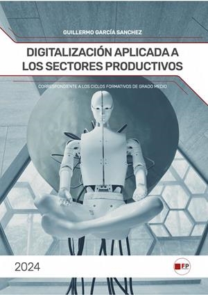 DIGITALIZACIÓN APLICADA A LOS SECTORES PRODUCTIVOS | 9788412846515 | GARCIA SANCHEZ, GUILLERMO