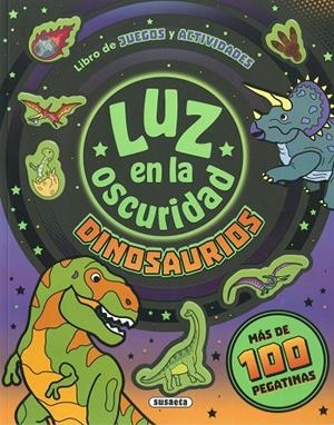 DINOSAURIOS LUZ EN LA OSCURIDAD | 9788410844155 | SUSAETA EDICIONES