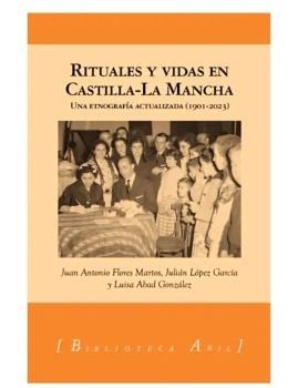 RITUALES Y VIDAS EN CASTILLA-LA MANCHA | 9791399027600 | FLORES, JUAN ANTONIO