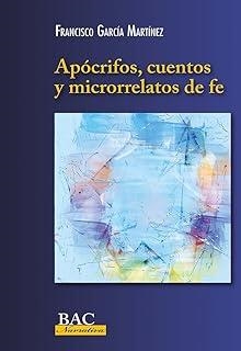 APÓCRIFOS, CUENTOS Y MICRORRELATOS DE FE | 9788422024088 | MARTÍNEZ, FRANCISCO