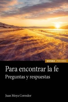 PARA ENCONTRAR LA FE | 9788431340551 | MOYA CORREDOR, JUAN