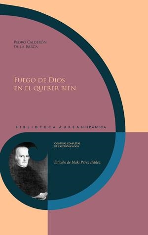 FUEGO DE DIOS EN EL QUERER BIEN | 9788491925224 | CALDERÓN DE LA BARCA, PEDRO