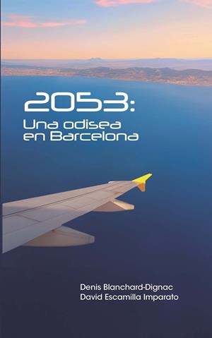 2053. UNA ODISEA EN BARCELONA | 9788412897555 | BLACHARD-DIGNAC, DENIS / ESCAMILLA, DAVID
