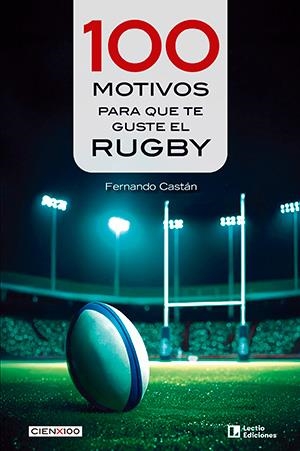 100 MOTIVOS PARA QUE TE GUSTE EL RUGBY | 9788418735837 | CASTÁN, FERNANDO