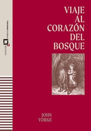 VIAJE AL CORAZÓN DEL BOSQUE | 9788409753536 | YORKE, JOHN
