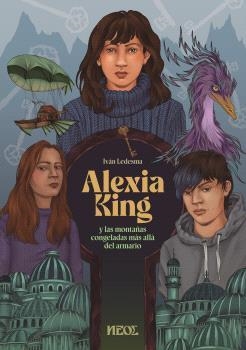 ALÈXIA KING 02. ALEXIA KING Y LAS MONTAÑAS CONGELADAS MÁS ALLÁ DEL ARMARIO | 9791399001440 | LEDESMA, IVÁN
