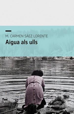 AIGUA ALS ULLS | 9788413036601 | SAEZ LORENTE, M. CARMEN