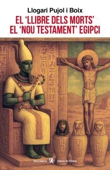 LLIBRE DELS MORTS, EL NOU TESTAMENT EGIPCI, EL | 9791399017557 | PUJOL BOIX, LLOGARI