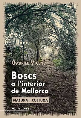 BOSCS A L'INTERIOR DE MALLORCA | 9788419956699 | VICENS MIR, GABRIEL