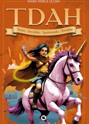 TDAH : TENAZ, DECIDIDA, APASIONADA Y HUMANA | 9788419193414 | PAREJA, MARIA