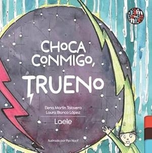 CHOCA CONMIGO TRUENO | 9791387616434 | BLANCO LÓPEZ, LAURA