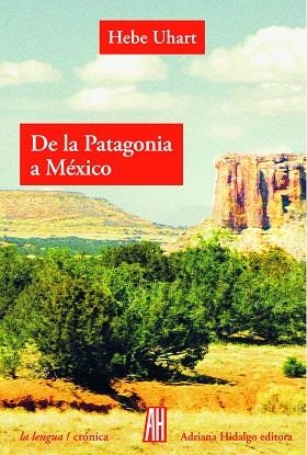 DE LA PATAGONIA A MÉXICO | 9789873793493 | UHART, HEBE