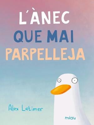 ÀNEC QUE MAI PARPELLEJA, L' | 9788410208599 | LATIMER, ALEX