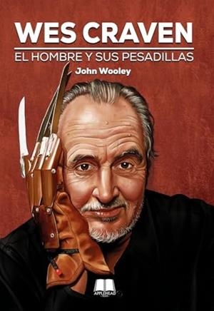 WES CRAVEN EL HOMBRE Y SUS PESADILLAS | 9788412999372 | WOOLEY, JOHN