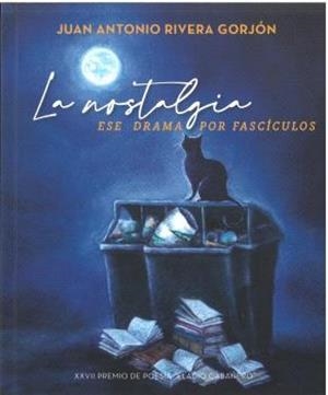 NOSTALGIA, ESE DRAMA POR FASCICULOS, LA | 9791399006445 | RIVERA GORJON, JUAN ANTONIO