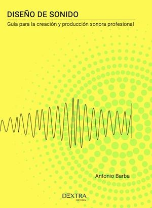 DISEÑO DE SONIDO | 9788410026391 | BARBA SALVADOR, ANTONIO