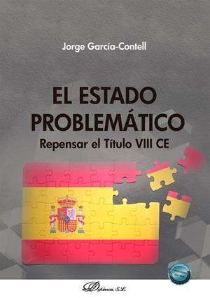 ESTADO PROBLEMATICO, EL. REPENSAR EL TITULO VIII CE | 9791370065324 | GARCIA-CONTELL MUÑOZ, JORGE
